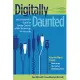 Digitally Daunted: The Consumer’s Guide to Taking Control of the Technology in Your Life