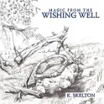 MAGIC FROM THE WISHING WELL