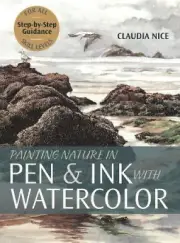 Painting Nature in Pen & Ink with Watercolor by Claudia Nice