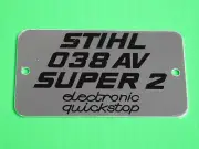 NAME TAG MODEL PLATE 038 AV SUPER 2 ELECTRONIC QUICKSTOP FOR STIHL CHAINSAW