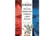 The Almanac of Political Corruption, Scandals, and Dirty Politics Book