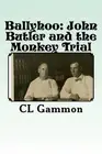 Ballyhoo: John Butler and the Monkey Trial by CL Gammon (English) Paperback Book