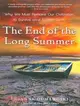 The End of the Long Summer ─ Why We Must Remake Our Civilization to Survive on a Volatile Earth