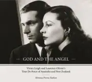 God and the Angel: Vivien Leigh and Laurence Olivier's Tour de Force of
