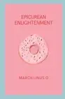 Epicurean Enlightenment by Marcillinus O. Paperback Book