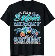 [X.Style] I'm A Mom Mommy and A Great Mommy Nothing Scares Me ds685 T-Shirt (3XL) Black