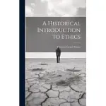 A HISTORICAL INTRODUCTION TO ETHICS