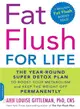 Fat Flush for Life ─ The Year-Round Super Detox Plan to Boost Your Metabolism and Keep the Weight Off Permanently