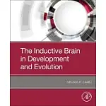 THE INDUCTIVE BRAIN IN DEVELOPMENT AND EVOLUTION