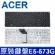 ACER E5-573G 繁體中文 筆電 鍵盤 Aspire 5 A515 A615 ES1-524 ES1-532G Extensa 2511 2511G EX2511 EX2511G F5-572G E5-573 F5-571 E5-532 E5-532G E5-532T E5-552G ES1-533 ES1-572 E5-522G E5-523G E5-576 E5-574G E5-574T E5-574TG E5-575