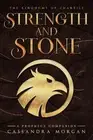 Strength and Stone: A Prophecy Companion Novella by Cassandra Morgan Paperback B