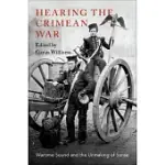 HEARING THE CRIMEAN WAR: WARTIME SOUND AND THE UNMAKING OF SENSE