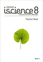 Nelson iScience 8 for the Australian Curriculum NSW Stage 4 Teacher Book