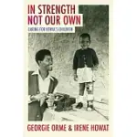 IN STRENGTH NOT OUR OWN: A MASSAI MEDICAL MIRACLE