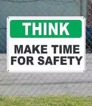THINK Make time for Safety - OSHA SIGN 10" x 14"
