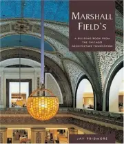 MARSHALL FIELD'S (A BUILDING BOOK) By Jay Pridmore & Chicago Architecture NEW