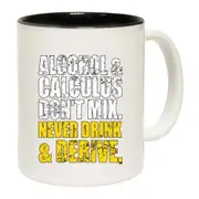 Alcohol And Calculus Dont Mix Mug Cup