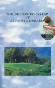 'He Belonged to Us' by Aurora Borealis (English) Paperback Book