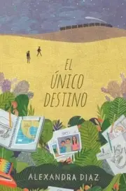 El nico Destino (the Only Road) by Alexandra Diaz (Spanish) Paperback Book