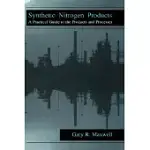 SYNTHETIC NITROGEN PRODUCTS: A PRACTICAL GUIDE TO THE PRODUCTS AND PROCESSES