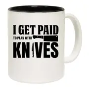 I Get Paid To Play With Knives Chef Cooking Mug Cup