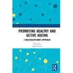 PROMOTING HEALTHY AND ACTIVE AGEING: A MULTIDISCIPLINARY APPROACH