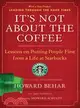 It's Not About the Coffee ─ Lessons on Putting People First from a Life at Starbucks