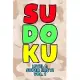 Sudoku Level 1: Super Easy! Vol. 1: Play 9x9 Grid Sudoku Super Easy Level Volume 1-40 Play Them All Become A Sudoku Expert On The Road