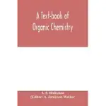 A TEXT-BOOK OF ORGANIC CHEMISTRY