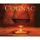 Cognac: The Seductive Saga of the World’’s Most Coveted Spirit