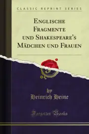 Englische Fragmente und Shakespeare's Mädchen und Frauen (Classic Reprint)
