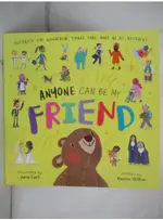 ANYONE CAN BE MY FRIEND._AUTUMN PUBLISHING【T6／少年童書_JKS】書寶二手書