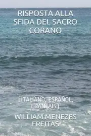 Risposta Alla Sfida del Sacro Corano: (Italiano, Espa?ol, Fran?ais) by William M