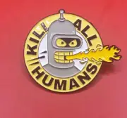 Futurama Bender "Kill All Humans" Metal Enamel Pin
