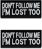 2 Pcs Don't Follow Me I'm Lost Too Embroidered Tactical Funny Hook & Loop Moral Emblem Applique Repair Patch DIY Craft Accessories for Biker Clothes Jacket Jeans Backpacks