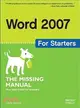 Word 2007 For Starters ― The Missing Manual