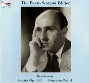 Pietro Scarpini Edition Beethoven Sonata Op. 111Concerto No. 4 -Beethoven, CD