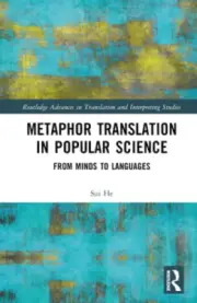 Metaphor Translation in Popular Science: From Minds to Languages (Routledge