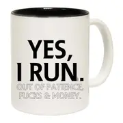 Yes Run Out Of Patience Mug Cup