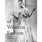 A CULTURAL HISTORY OF WESTERN FASHION: FROM HAUTE COUTURE TO VIRTUAL COUTURE