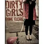 DIRTY GIRLS COME CLEAN