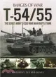 T-54/55 ─ The Soviet Army's Cold War Main Battle Tank