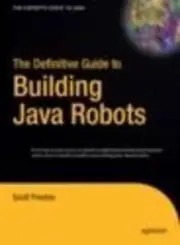 The Definitive Guide to Building Java Robots by Scott Preston (English) Hardcove