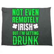 Not Even Remotely Irish But Im Getting Drunk - Funny Microfiber Gym Sports Towel