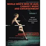 WORLD WHO’S WHO IN JAZZ, CABARET, MUSIC, AND ENTERTAINMENT: WORLD OF MUSIC, SHOWBIZ AND ENTERTAINMENT TODAY