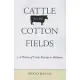 Cattle in the Cotton Fields: A History of Cattle Raising in Alabama