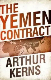 The Yemen Contract: A Hayden Stone Thr- Arthur Kerns, 1682300706, paperback, new