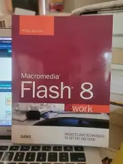 Macromedia Flash 8 @Work : Projects and Techniques to Get the Job Done by...
