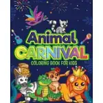 ANIMAL CARNIVAL: PERFECT GIFT FOR ANY OCCASION Ι COLORING BOOK FOR KIDS Ι CUTE AND HAPPY ANIMALS COLORING BOOK FOR KIDS AGED