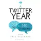 The Twitter Year: 365 Days in 140 Characters
